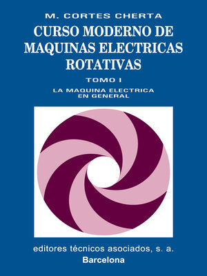 cover image of Curso moderno de máquinas eléctricas rotativas. Tomo I
